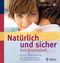 Natürlich und sicher Das Arbeitsheft Cover des Buches Natürlich und sicher Das Arbeitsheft (ISBN: 9783830434160)