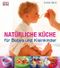 Natürliche Küche für Babys und Kleinkinder Cover des Buches Natürliche Küche für Babys und Kleinkinder (ISBN: 9783831011186)