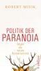 Politik der Paranoia Cover des Buches Politik der Paranoia (ISBN: 9783351026783)