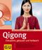Qigong Entspannt, gelassen und hellwach Cover des Buches Qigong Entspannt, gelassen und hellwach (ISBN: 9783774260399)