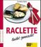 Raclette leicht gemacht Cover des Buches Raclette leicht gemacht (ISBN: 9783774223158)