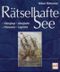 Rätselhafte See Cover des Buches Rätselhafte See (ISBN: 9783613504097)