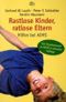 Rastlose Kinder, ratlose Eltern Cover des Buches Rastlose Kinder, ratlose Eltern (ISBN: 9783423343565)