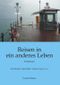 Reisen in ein anderes Leben Cover des Buches Reisen in ein anderes Leben (ISBN: 9783862684434)