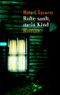 Ruhe sanft, mein Kind Cover des Buches Ruhe sanft, mein Kind (ISBN: 9783442731343)