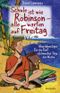 Schule ist wie Robinson: Alle warten auf Freitag Cover des Buches Schule ist wie Robinson: Alle warten auf Freitag (ISBN: 9783765534683)