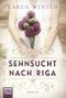 Sehnsucht nach Riga Cover des Buches Sehnsucht nach Riga (ISBN: 9783404167609)
