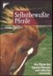 Selbstbewußte Pferde Cover des Buches Selbstbewußte Pferde (ISBN: 9783440079263)