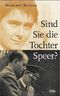 Sind Sie die Tochter Speer? Cover des Buches Sind Sie die Tochter Speer? (ISBN: 9783421058447)
