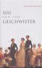 Sisi und ihre Geschwister Cover des Buches Sisi und ihre Geschwister (ISBN: 9783492043922)