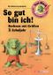 So gut bin ich! Rechnen mit Größen 3. Schuljahr Cover des Buches So gut bin ich! Rechnen mit Größen 3. Schuljahr (ISBN: 9783129294154)