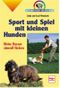 Spaß und Sport mit kleinen Hunden Cover des Buches Spaß und Sport mit kleinen Hunden (ISBN: 9783275014033)