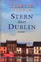 Stern über Dublin Cover des Buches Stern über Dublin (ISBN: 9783805206815)