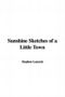 Sunshine Sketches of a Little Town Cover des Buches Sunshine Sketches of a Little Town (ISBN: B002RKRQZS)