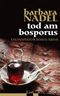 Tod am Bosporus Cover des Buches Tod am Bosporus (ISBN: 9783471782446)