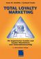Total Loyalty Marketing Cover des Buches Total Loyalty Marketing (ISBN: 9783834916419)