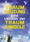 Traumdeutung und Lexikon der Traumsymbole Cover des Buches Traumdeutung und Lexikon der Traumsymbole (ISBN: 9783854925859)
