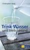 Trink Wasser und bleib gesund Cover des Buches Trink Wasser und bleib gesund (ISBN: 9783038003588)