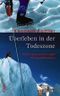 Überleben in der Todeszone Cover des Buches Überleben in der Todeszone (ISBN: 9783785722022)