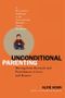 Unconditional Parenting Cover des Buches Unconditional Parenting (ISBN: 0743487486)