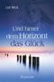 Und hinter dem Horizont das Glück Cover des Buches Und hinter dem Horizont das Glück (ISBN: 9783868272154)