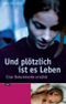 Und plötzlich ist es Leben Cover des Buches Und plötzlich ist es Leben (ISBN: 9783434505778)