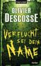 Verflucht sei dein Name Cover des Buches Verflucht sei dein Name (ISBN: 9783442370702)