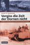 Vergiss die Zeit der Dornen nicht Cover des Buches Vergiss die Zeit der Dornen nicht (ISBN: 9783881895088)