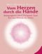 Vom Herzen durch die Hände Cover des Buches Vom Herzen durch die Hände (ISBN: 9783363030426)