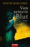 Von seinem Blut Cover des Buches Von seinem Blut (ISBN: 9783442469826)