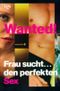 Wanted! Frau sucht... den perfekten Sex Cover des Buches Wanted! Frau sucht... den perfekten Sex (ISBN: 9783802529115)