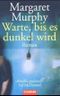 Warte, bis es dunkel wird Cover des Buches Warte, bis es dunkel wird (ISBN: 9783442452248)