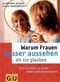 Warum Frauen besser aussehen als sie glauben Cover des Buches Warum Frauen besser aussehen als sie glauben (ISBN: 9783774263796)