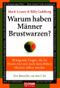 Warum haben Männer Brustwarzen? Cover des Buches Warum haben Männer Brustwarzen? (ISBN: 9783442154081)