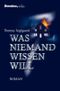 Was niemand wissen will Cover des Buches Was niemand wissen will (ISBN: 9783865061126)