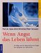 Wenn Angst das Leben lähmt Cover des Buches Wenn Angst das Leben lähmt (ISBN: 9783576111752)