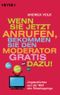 Wenn Sie jetzt anrufen, bekommen Sie den Moderator gratis dazu! Cover des Buches Wenn Sie jetzt anrufen, bekommen Sie den Moderator gratis dazu!
