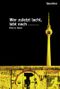 Wer zuletzt lacht, lebt noch Cover des Buches Wer zuletzt lacht, lebt noch (ISBN: 9783898123556)