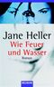 Wie Feuer und Wasser Cover des Buches Wie Feuer und Wasser (ISBN: 9783442457861)