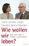 Wie wollen wir leben? Cover des Buches Wie wollen wir leben? (ISBN: 9783886809912)