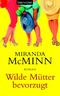 Wilde Mütter bevorzugt Cover des Buches Wilde Mütter bevorzugt (ISBN: 9783442366521)