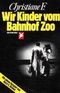 Wir Kinder vom Bahnhof Zoo Cover des Buches Wir Kinder vom Bahnhof Zoo (ISBN: 9783570023914)