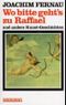 Wo bitte geht's zu Raffael und andere Kunst-Geschichten Cover des Buches Wo bitte geht's zu Raffael und andere Kunst-Geschichten (ISBN: 9783776619270)