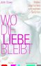 Wo die Liebe bleibt Cover des Buches Wo die Liebe bleibt (ISBN: 9783716026533)