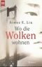 Wo die Wolken wohnen Cover des Buches Wo die Wolken wohnen (ISBN: 9783453151710)