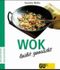 Wok - leicht gemacht Cover des Buches Wok - leicht gemacht (ISBN: 9783774223189)
