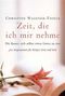 Zeit, die ich mir nehme Cover des Buches Zeit, die ich mir nehme (ISBN: 9783404663941)