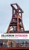 Zollverein entdecken Cover des Buches Zollverein entdecken (ISBN: 9783980984607)