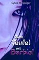 Zum Teufel mit Barbie! Cover des Buches Zum Teufel mit Barbie!