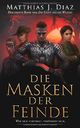Die Masken der Feinde Cover des Buches Die Masken der Feinde (ISBN: 9781723871795)